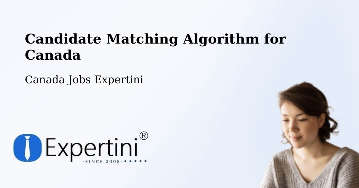 Candidate Matching Algorithm Overview – Ottawa - Canada Jobs Expertini