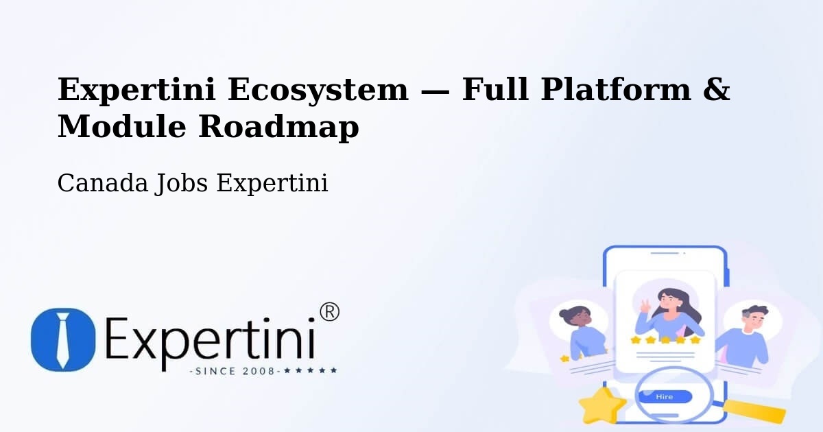 Expertini Ecosystem — Full Platform & Module Roadmap – Ottawa