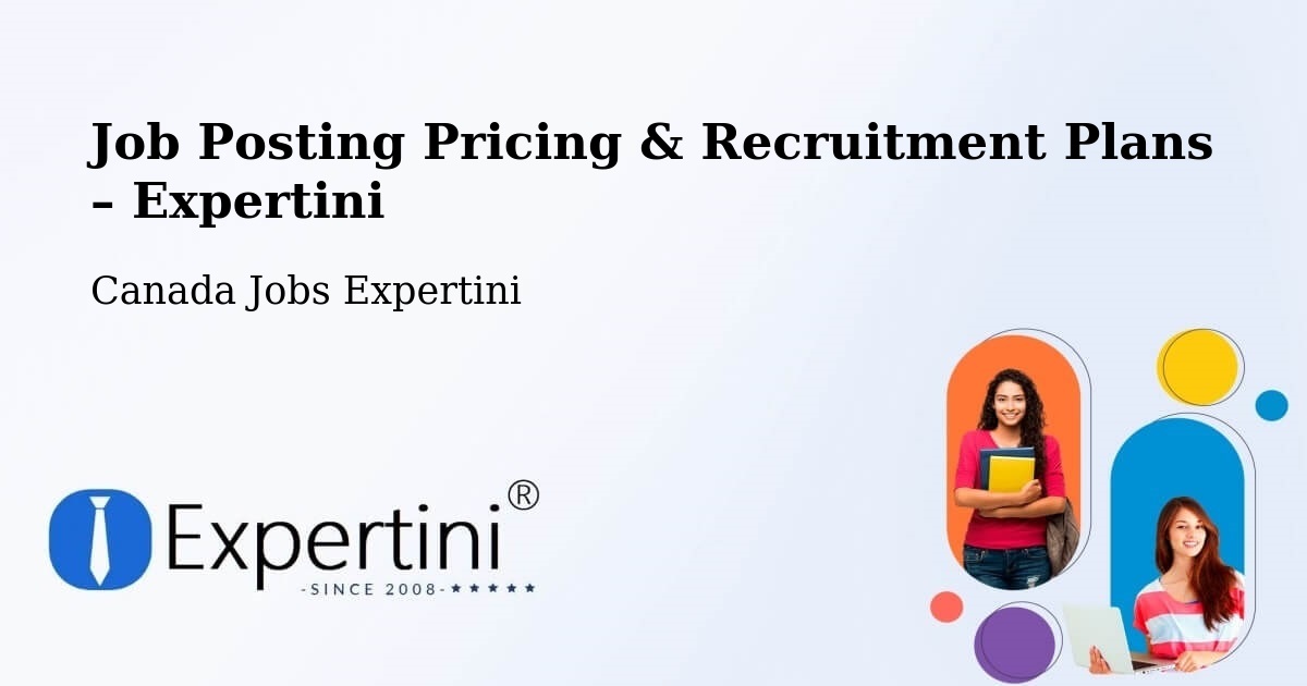 Job Posting Pricing & Recruitment Plans – Ottawa - Ottawa, Canada Jobs Expertini